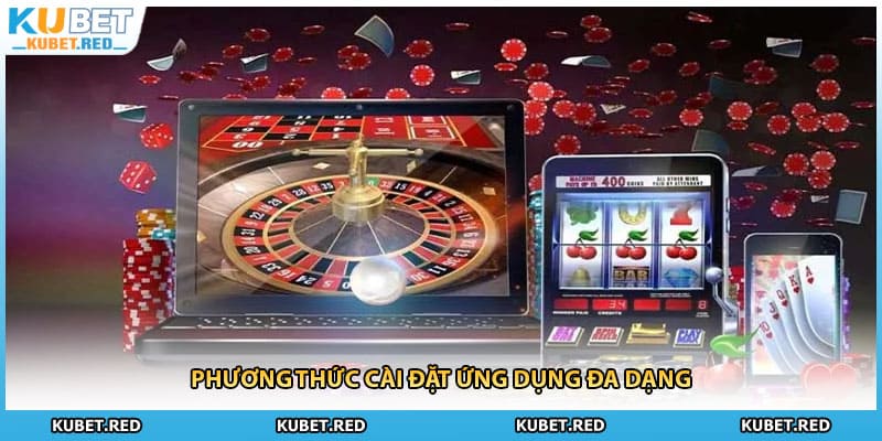 Phương thức cài đặt ứng dụng đa dạng